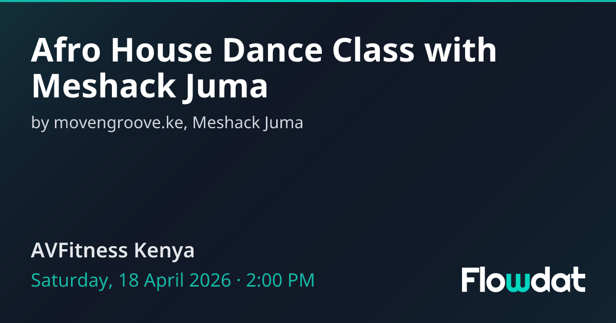 Meshack Afro House Dance Class with Meshack Juma — Nairobi, Kenya 2026 | Flowdat