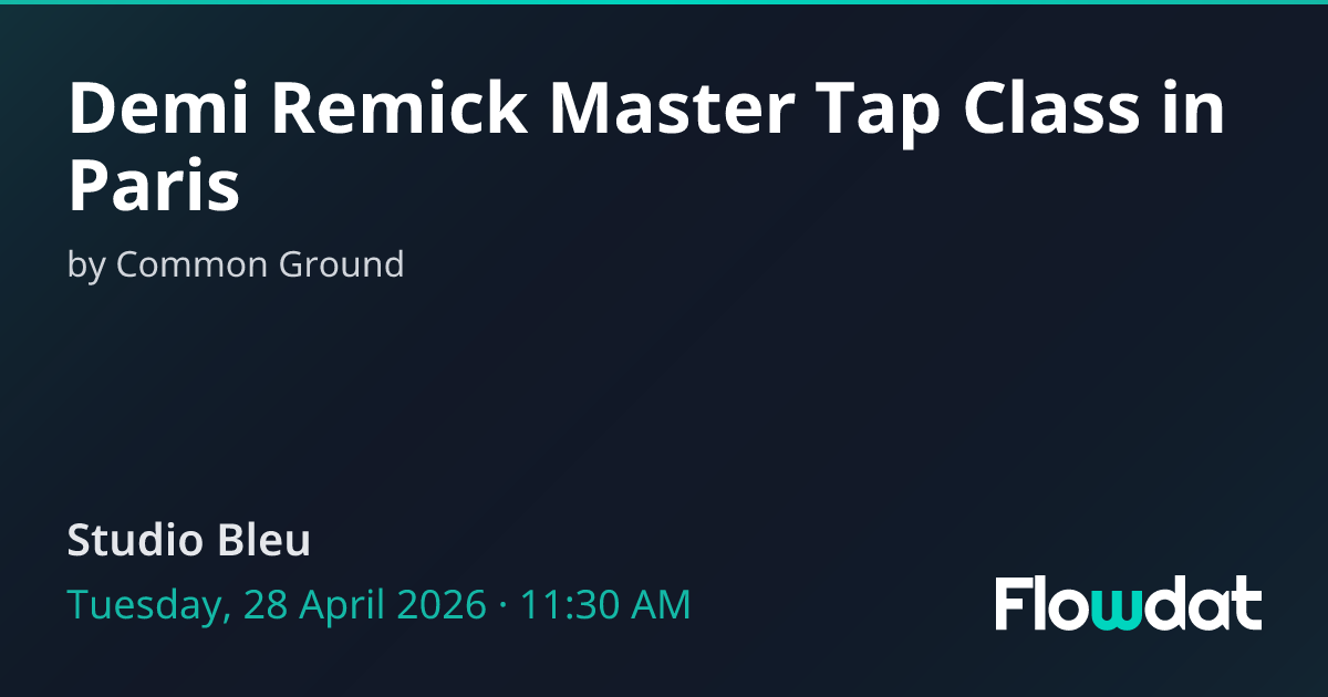 Demi Remick Master Tap Class in Paris — Paris, France 2026 | Flowdat