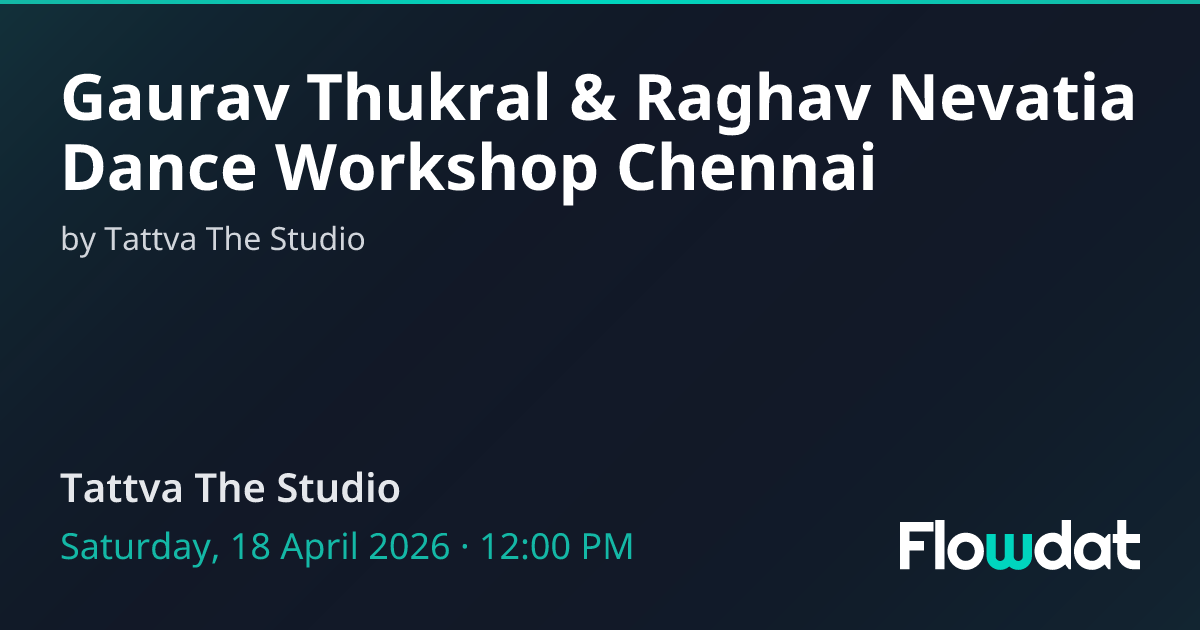 Gaurav Thukral & Raghav Nevatia Dance Workshop Chennai — Chennai, India ...