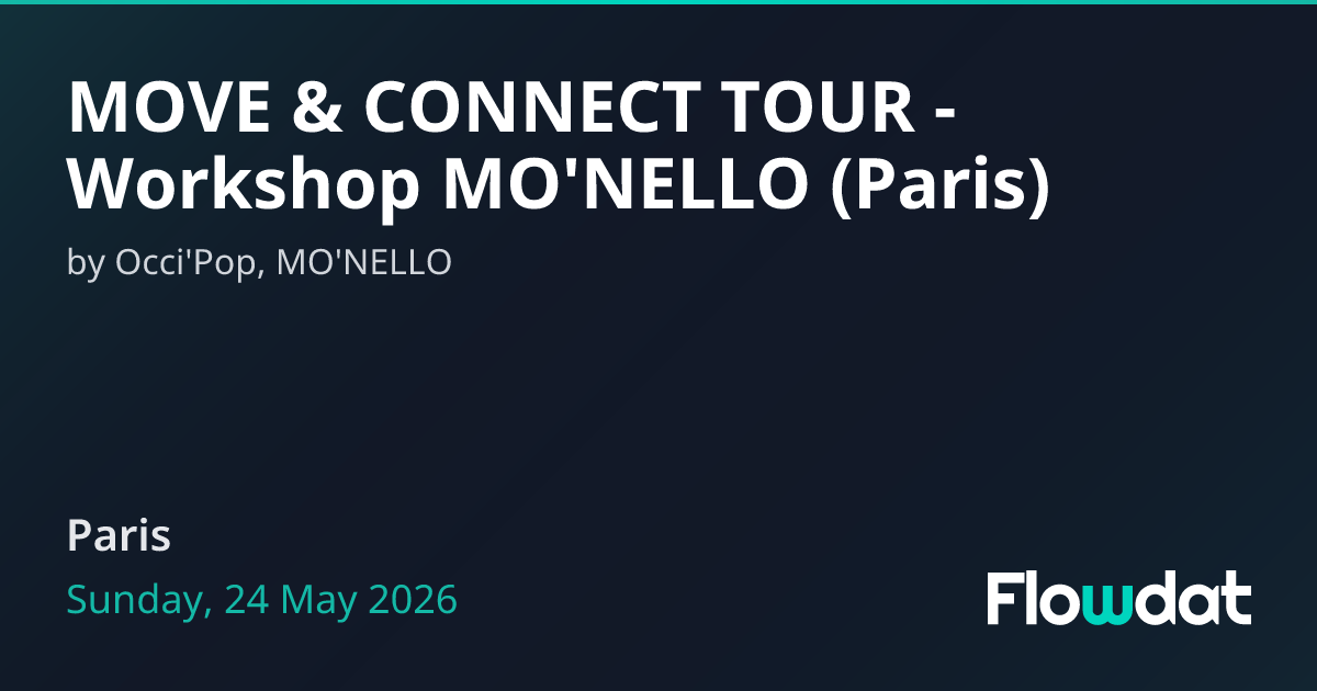 MOVE & CONNECT TOUR - Workshop MO'NELLO (Paris) — Paris, France 2026 ...